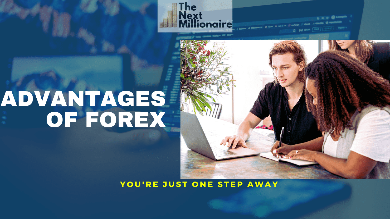 ADVANTAGES OF FOREX