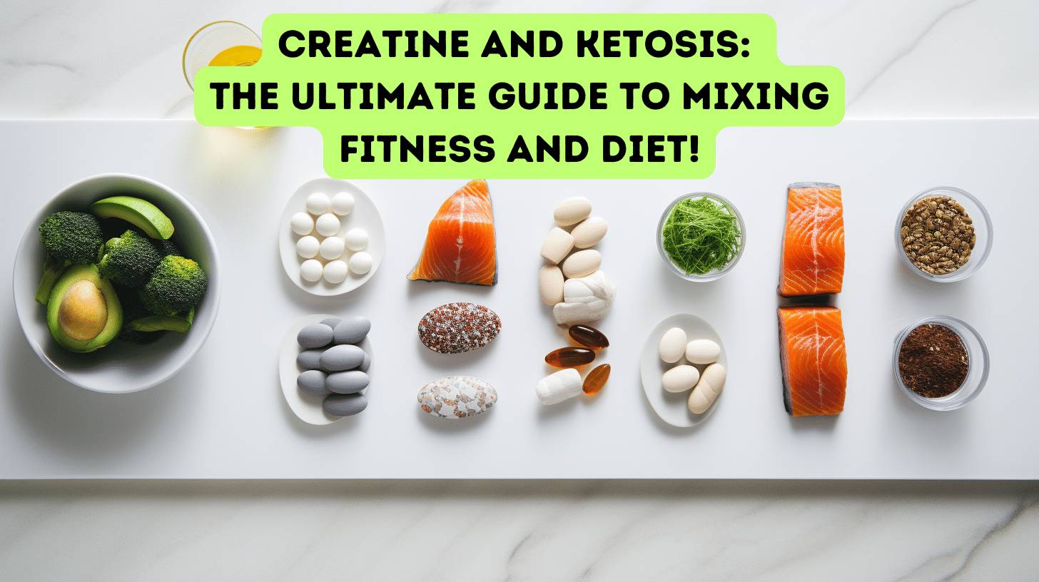 Creatine and Ketosis The Ultimate Guide to Mixing Fitness and Diet!