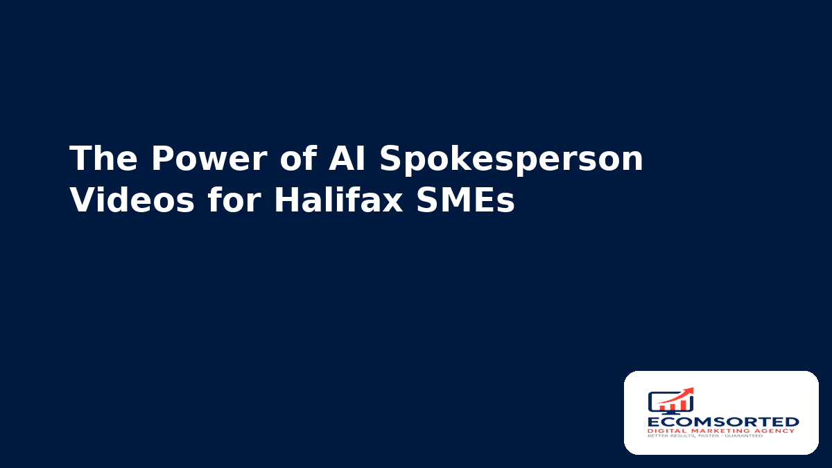The Power of AI Spokesperson Videos for Halifax SMEs