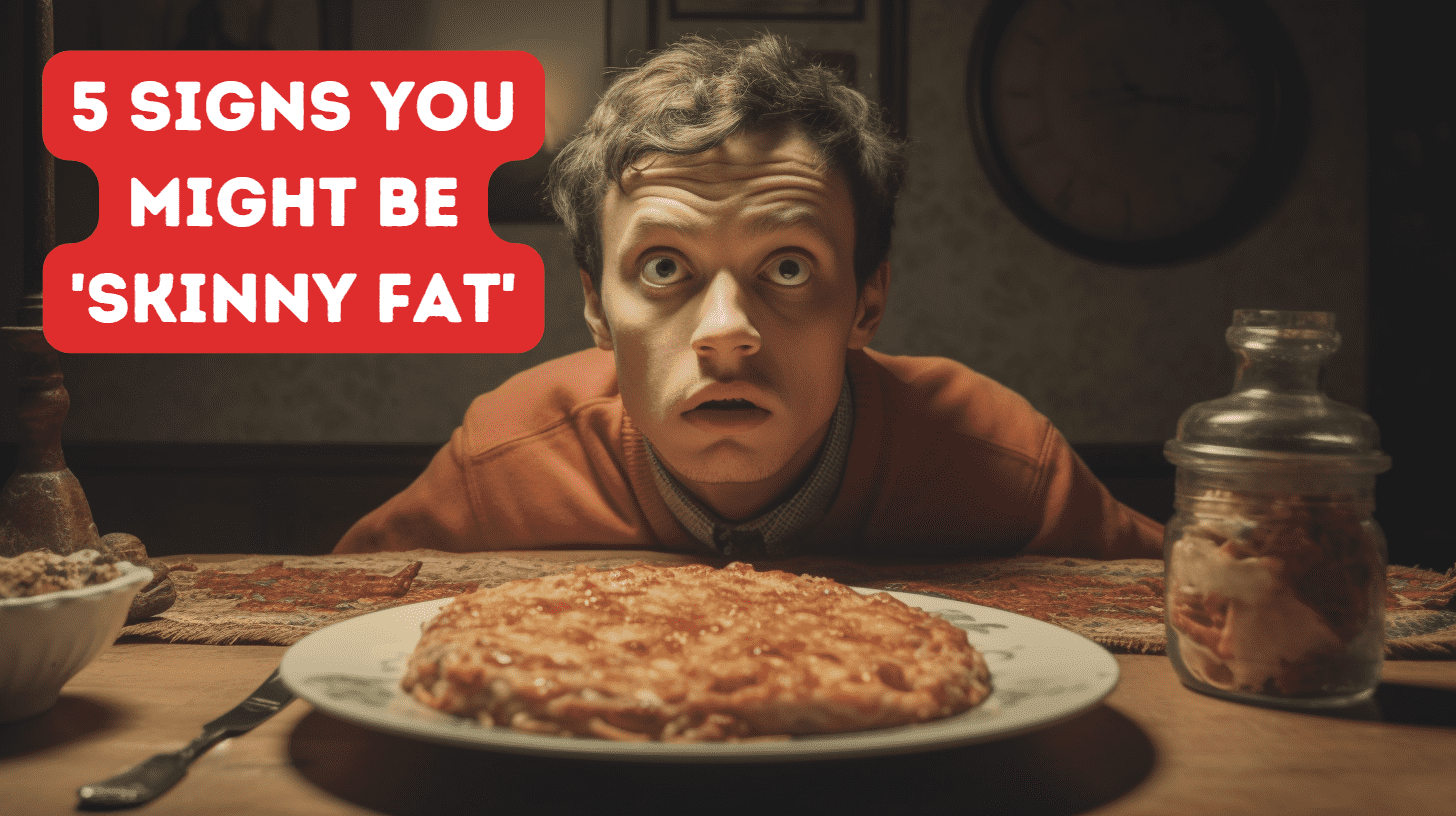 5 Signs You Might Be 'Skinny Fat' a Concise Guide