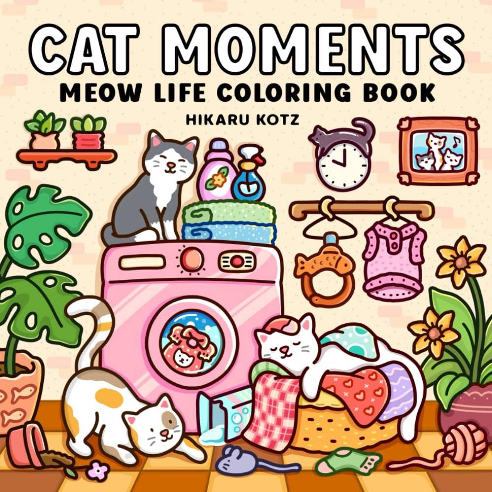 Cat Moments. Meow Life Coloring Book. By Hikaru Kotz