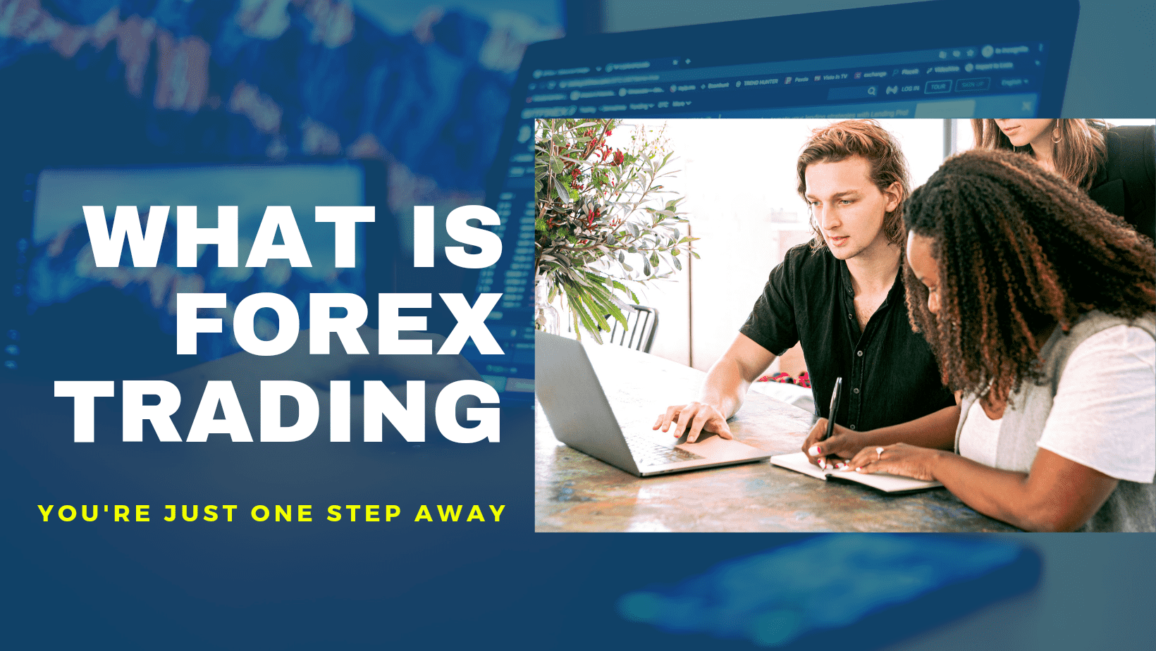 WHAT IS FOREX?