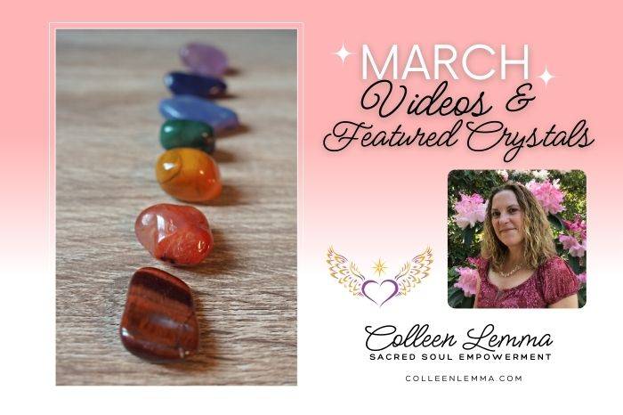March Videos & featured crystals 