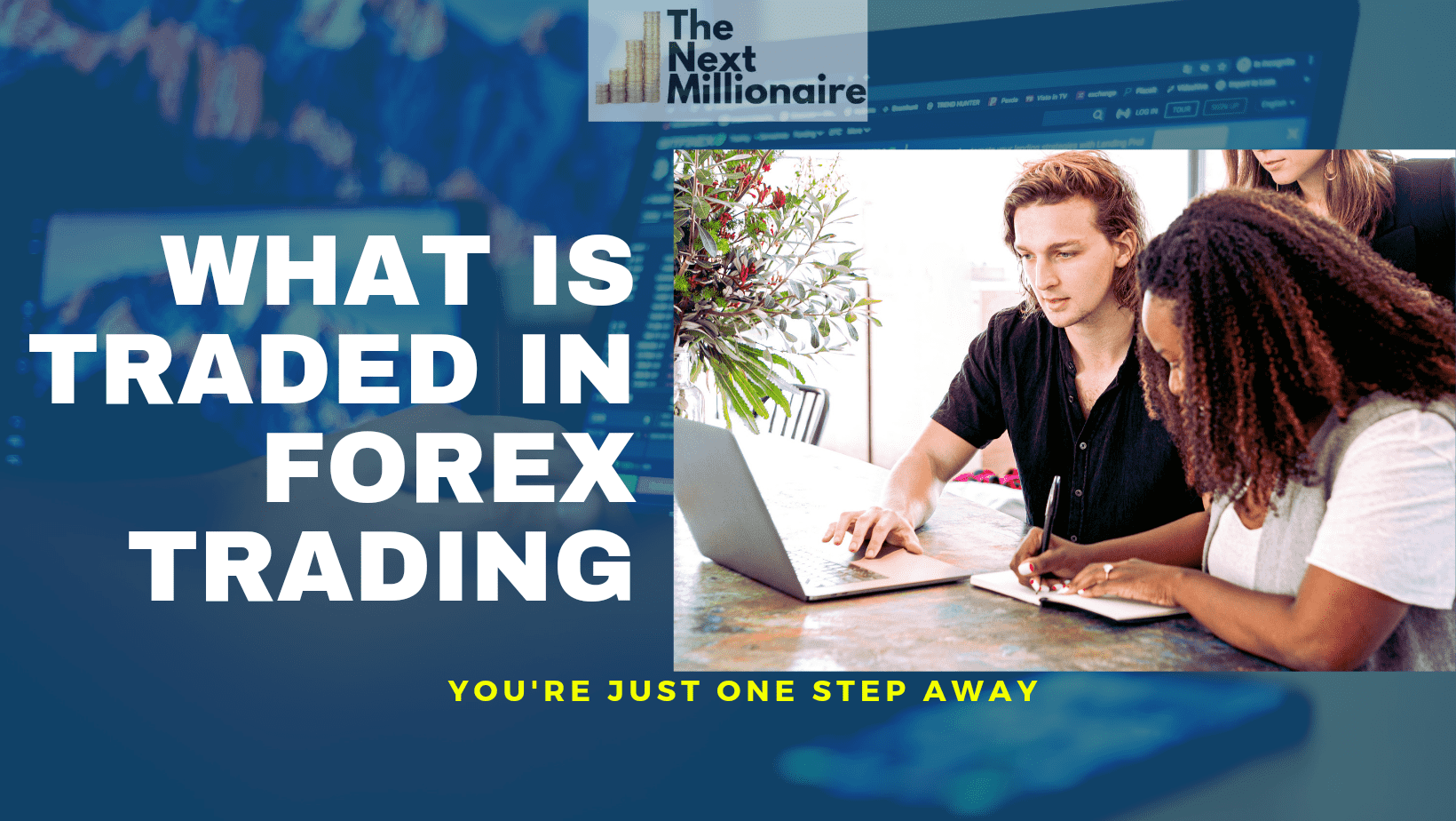 WHAT IS TRADED?