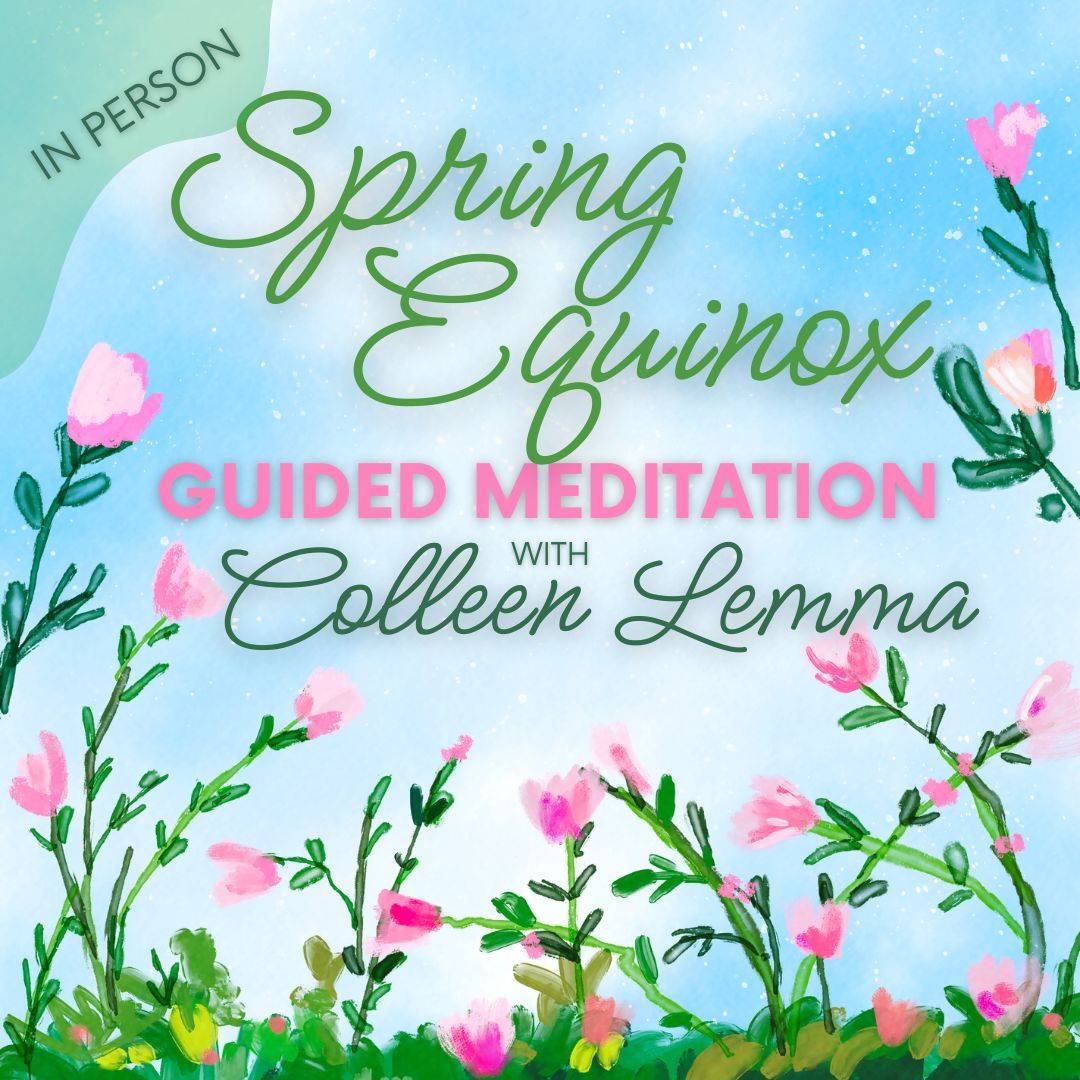 IN PERSON EVENT: Meditation for the Spring Equinox & New Beginnings
