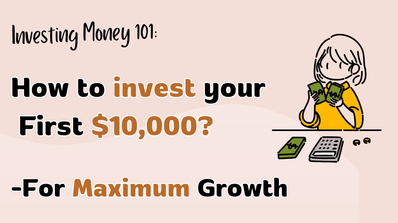 How to Invest Your First $10,000 for Maximum Growth