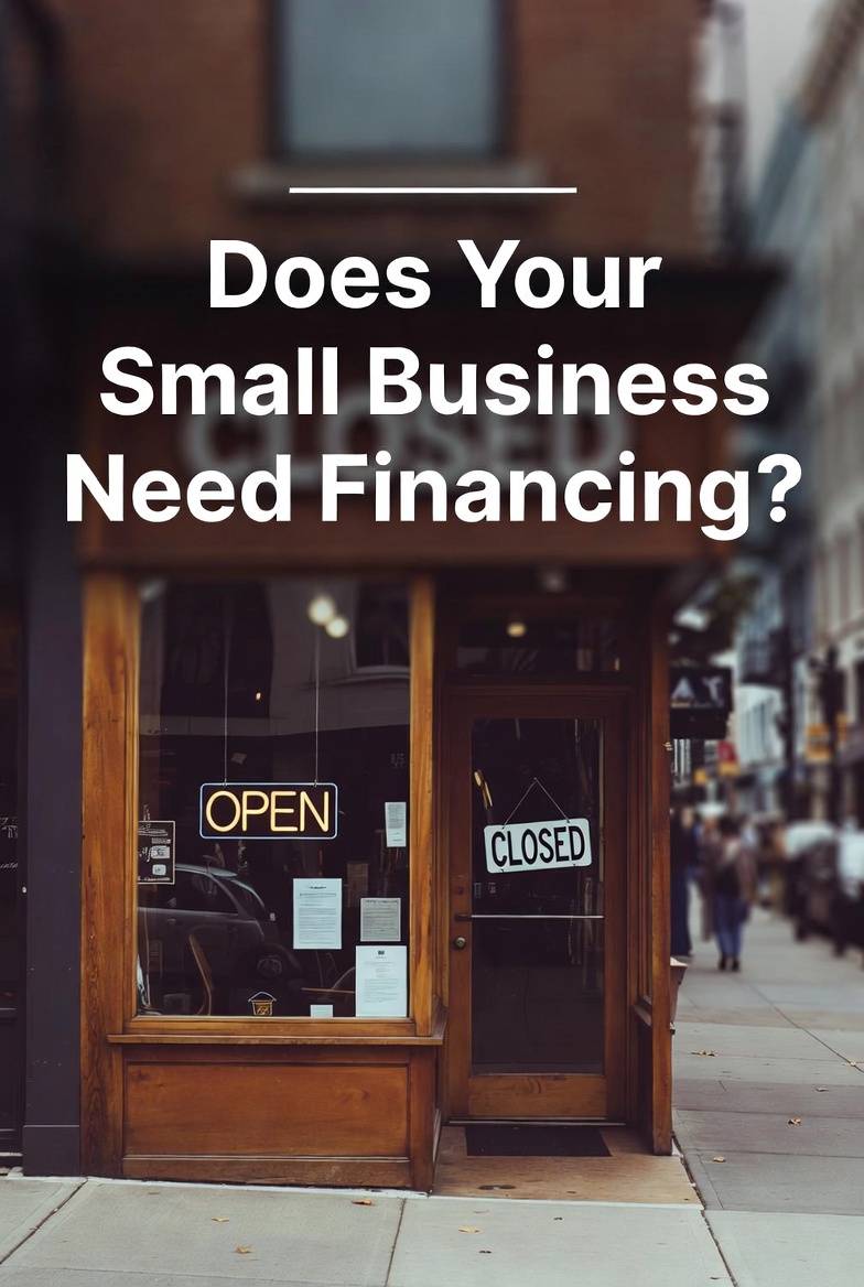 Does Your Small Business Need Financing?