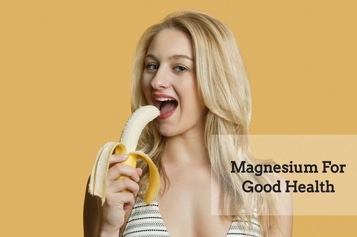 Why You Need Magnesium For Good Health