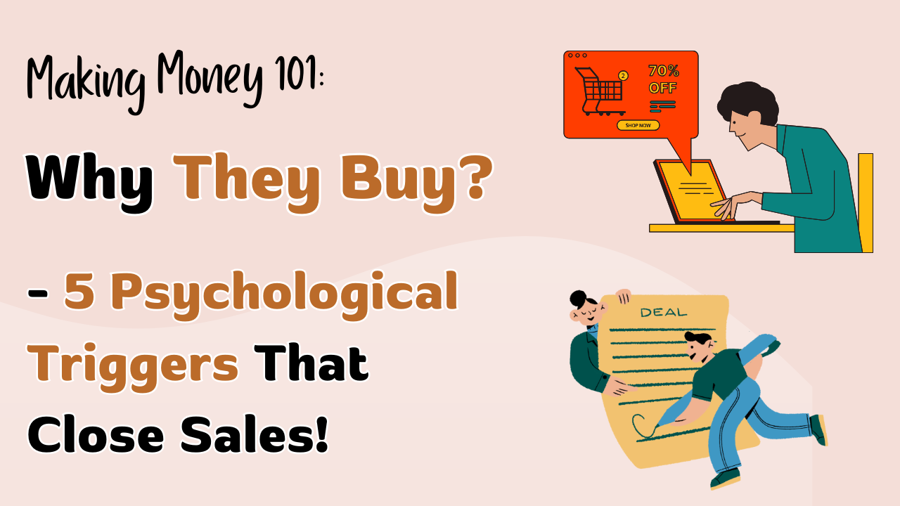 Why They Buy: 5 Psychological Triggers That Close Sales