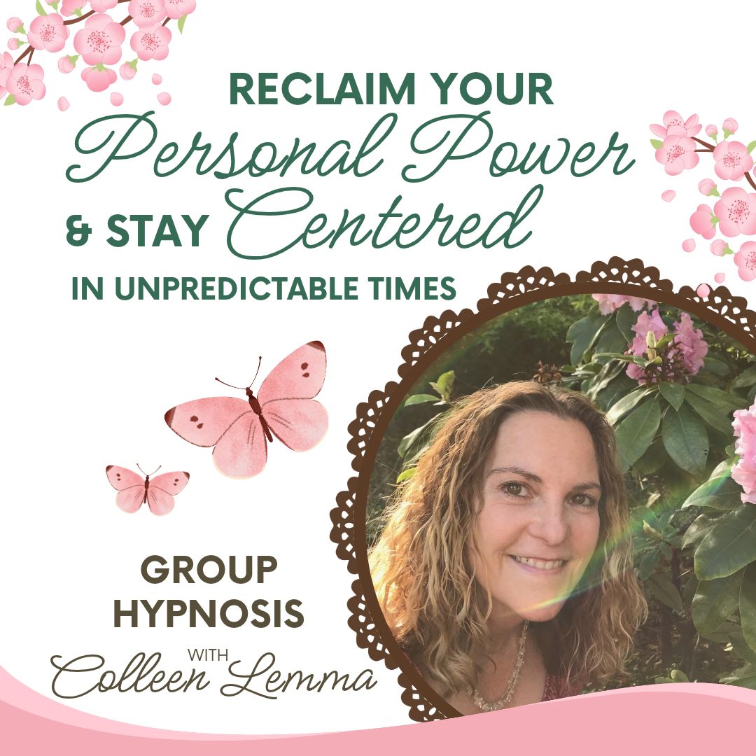 Event: Reclaim Your Personal Power & Stay Centered in Unpredictable Times