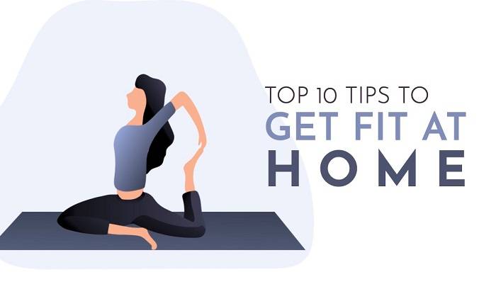 Top 10 Tips to Get Fit at Home